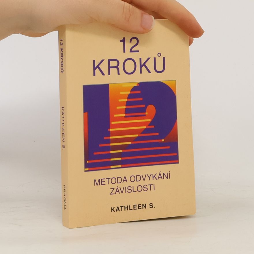 Kathleen S. 12 kroků : metoda odvykání závislosti