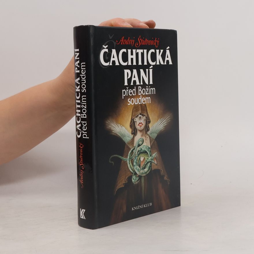 Andrej Štiavnický Čachtická paní před Božím soudem