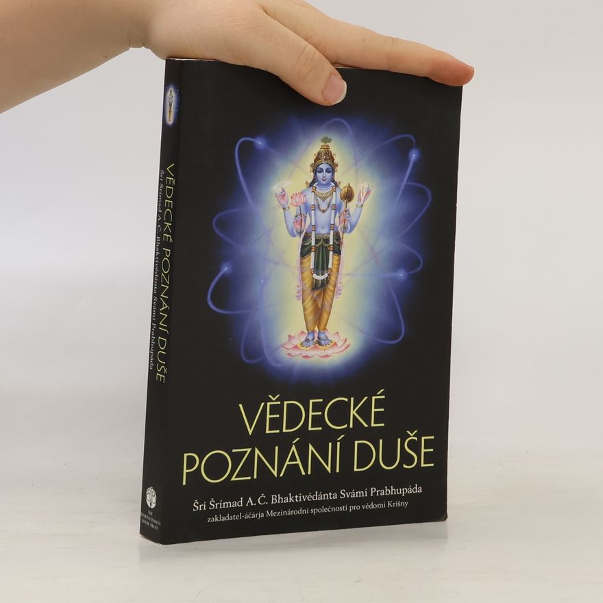 A. C. Bhaktivedanta Swami Prabhupada Vědecké poznání duše