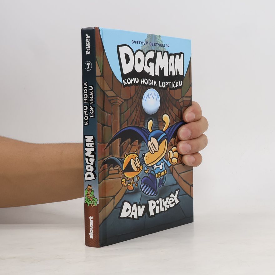 Dav Pilkey Dogman. Komu hodia loptičku