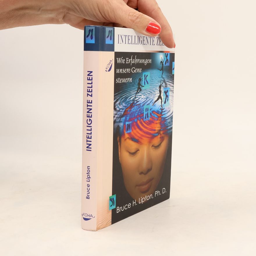 Bruce H. Lipton Intelligente Zellen