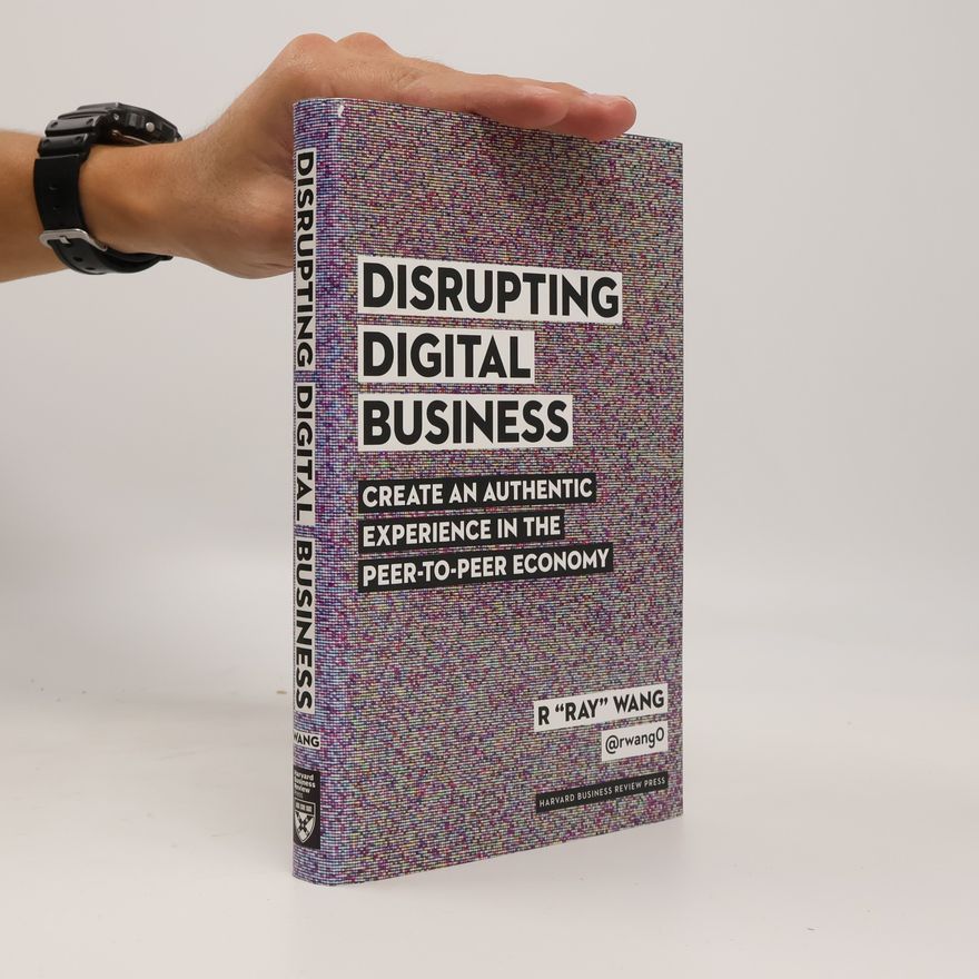 R. ''Ray'' Wang Disrupting Digital Business