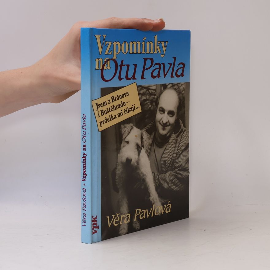 Věra Pávlová Vzpomínky na Otu Pavla