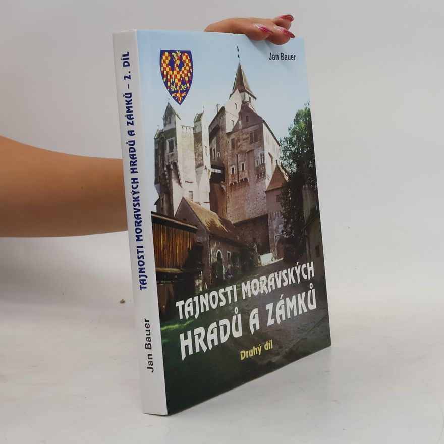 Jan Bauer Tajnosti moravských hradů a zámků – Druhý díl