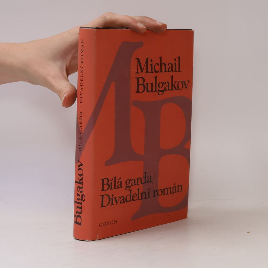 Michail Afanasjevič Bulgakov Bílá garda / Divadelní román
