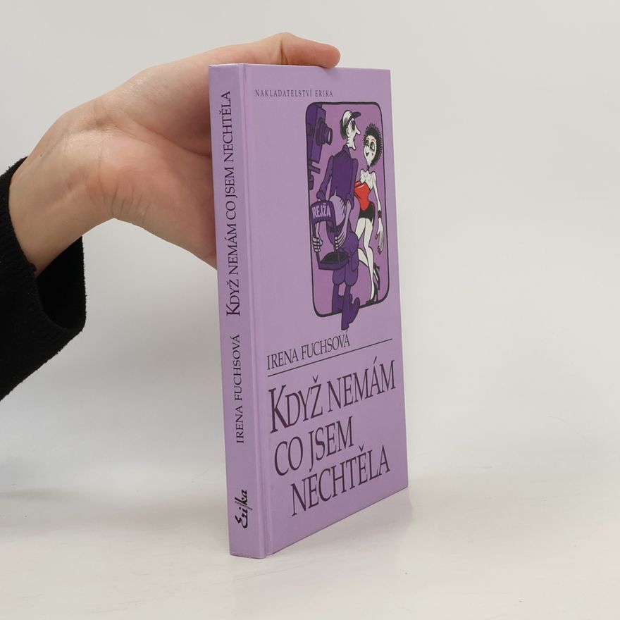 Irena Fuchsová Když nemám, co jsem nechtěla