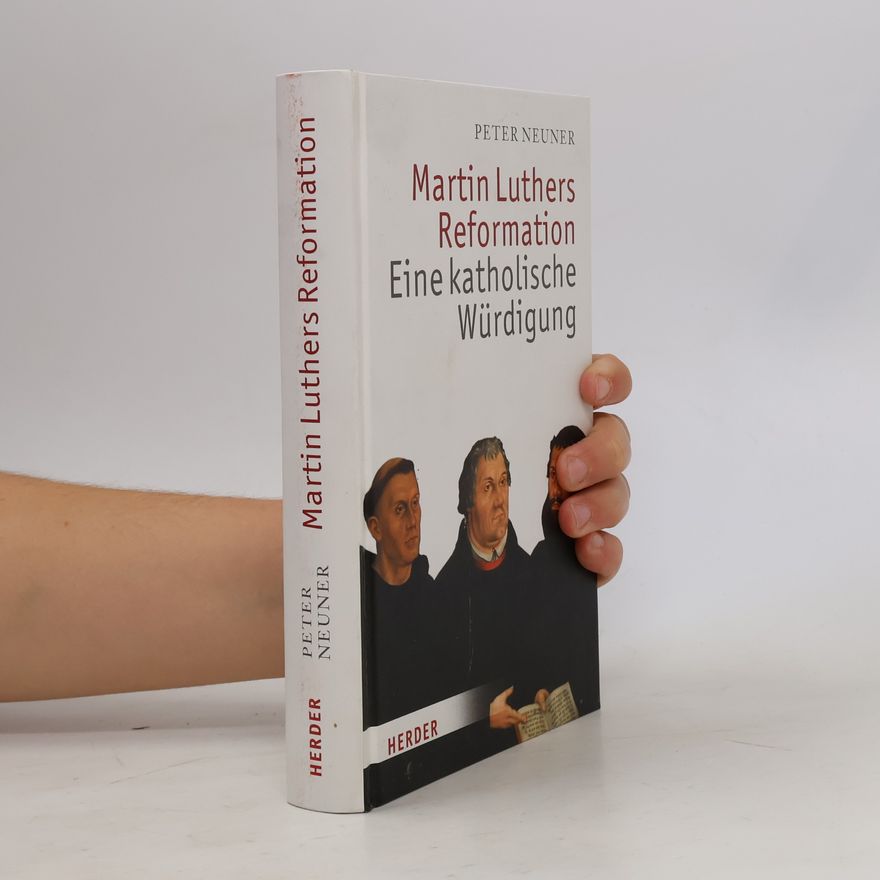 Peter Neuner Martin Luthers Reformation
