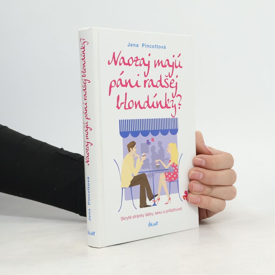 Jena Pincott Naozaj majú páni radšej blondínky?