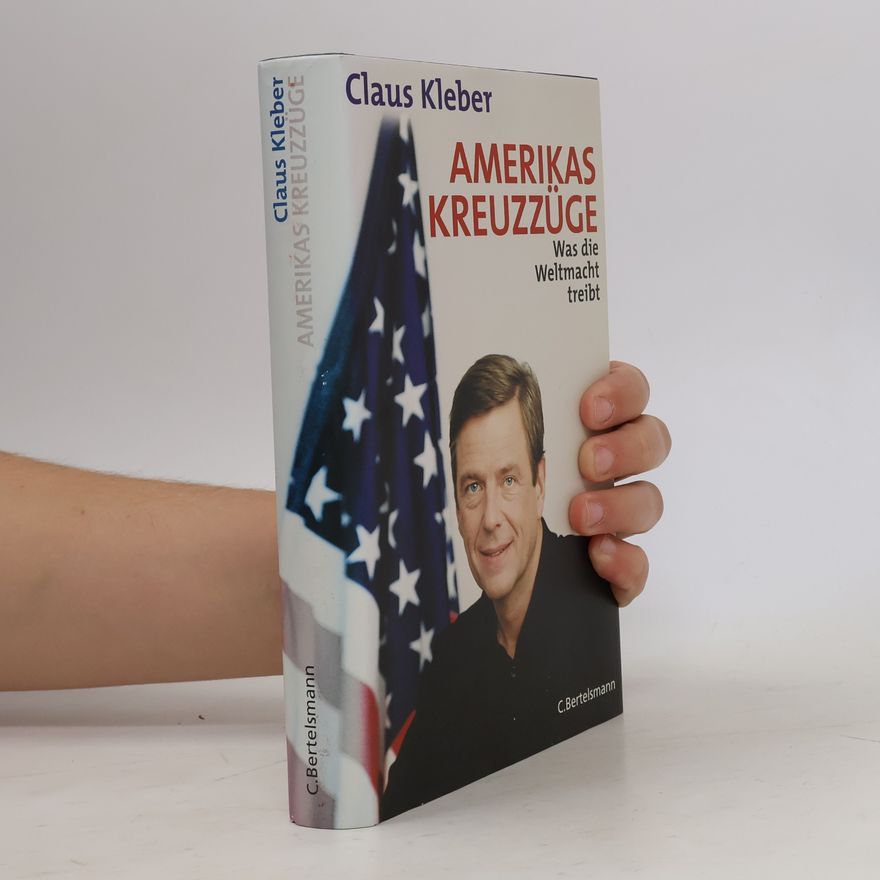 Claus Kleber Amerikas Kreuzzüge