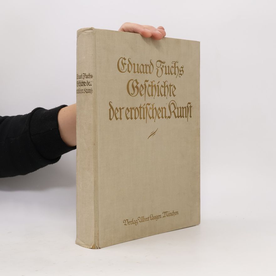 Eduard Fuchs Geschichte der erotischen Kunst