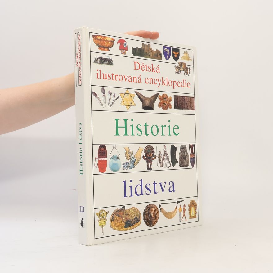 Autores varios Dětská ilustrovaná encyklopedie III. Historie lidstva