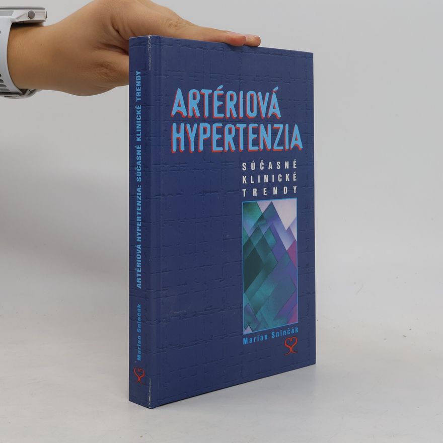 Marian Sninc̆ák Artériová hypertenzia: Súčasné klinické trendy
