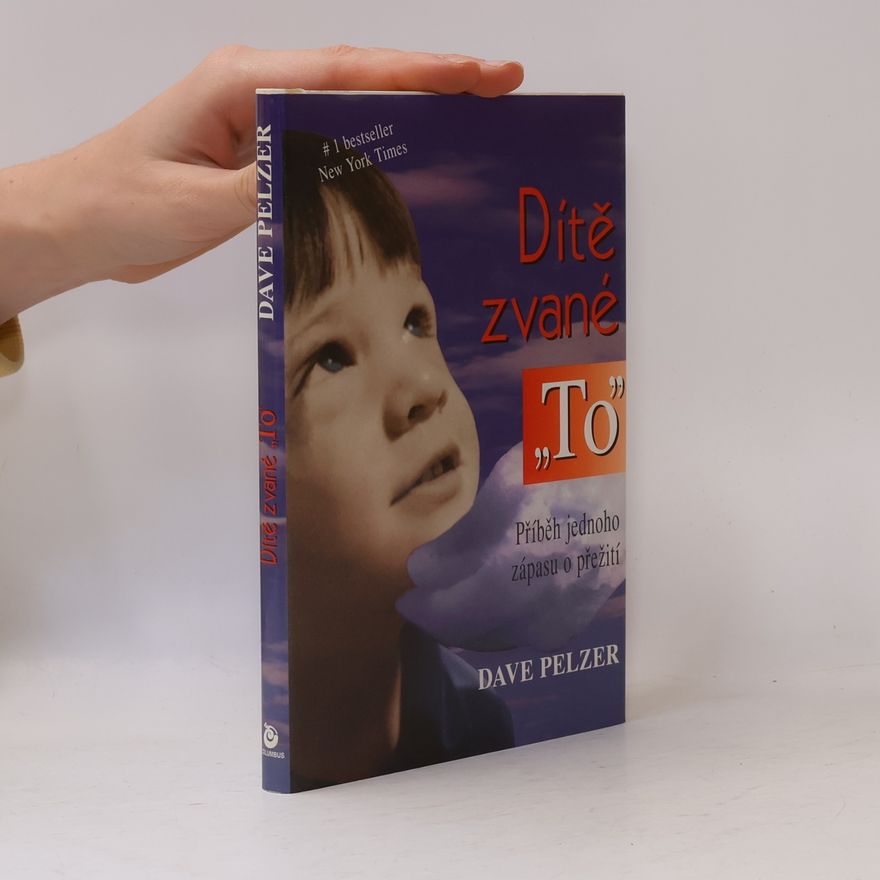 Dave Pelzer Dítě zvané "To"