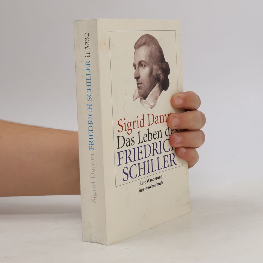 Sigrid Damm Das Leben des Friedrich Schiller