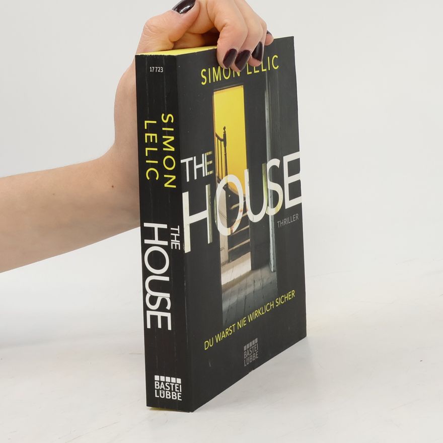 Simon Lelic The House - Du warst nie wirklich sicher