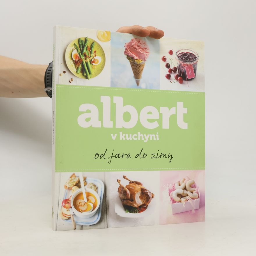 Kolektív autorov Albert v kuchyni. Od jara do zimy
