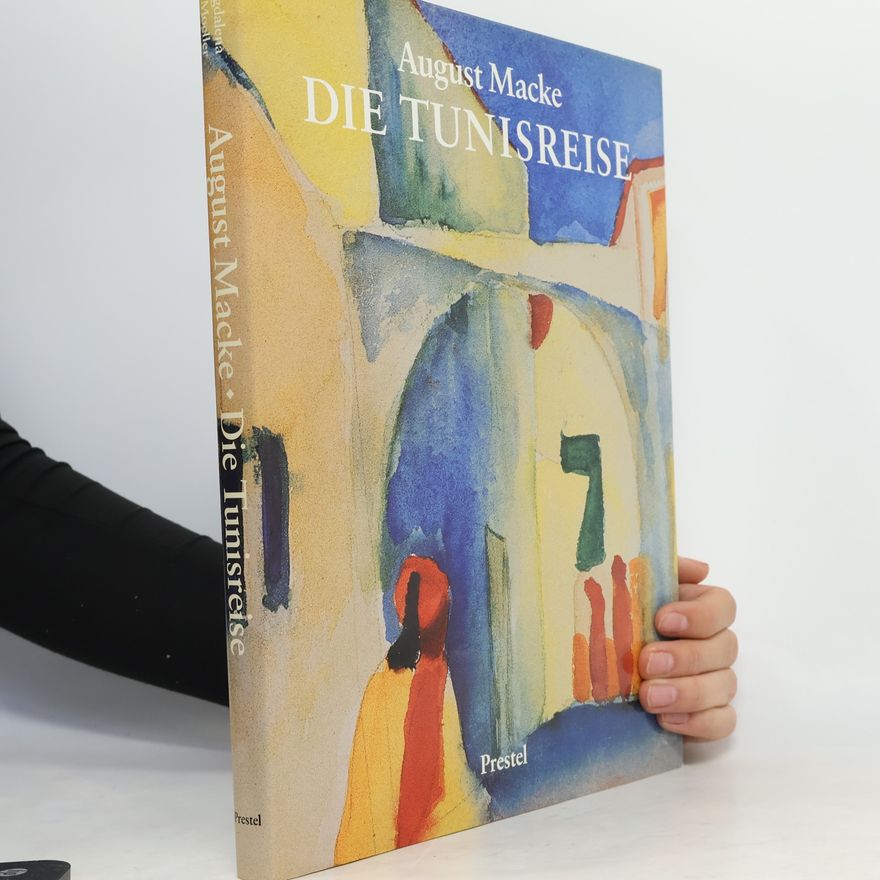 August Macke Die Tunisreise