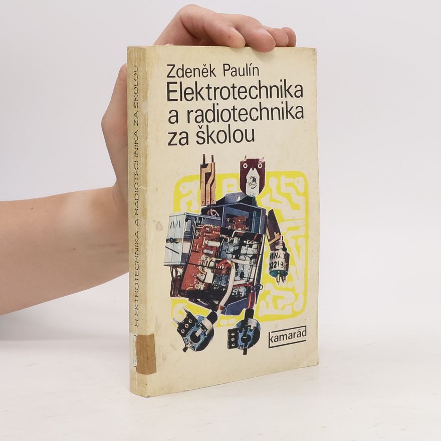 Zdeněk Paulín Elektrotechnika a radiotechnika za školou