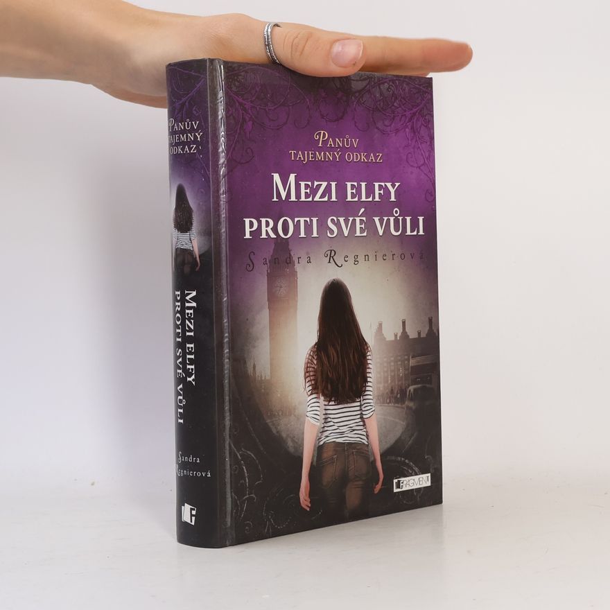Sandra Regnier Mezi elfy proti své vůli. Panův tajemný odkaz. Díl 1.