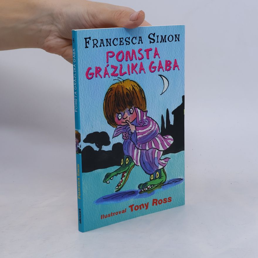 Francesca Simon Pomsta grázlika Gaba