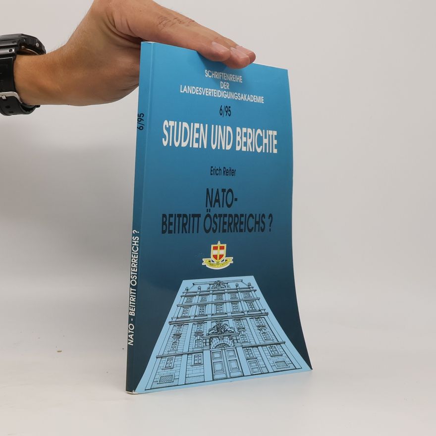 Erich Reiter Schriftenreihe der Landesverteidigungsakademie: Studien und Berichte - 6/95: NATO-Beitritt Österreichs?