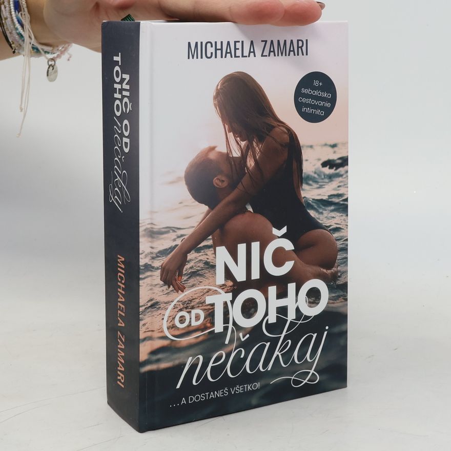Michaela Zamari Nič od toho nečakaj... a dostaneš všetko!