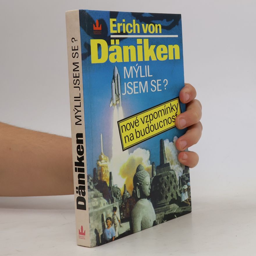 Erich von Däniken Mýlil jsem se? Nové vzpomínky na budoucnost
