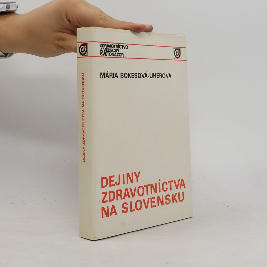 Mária Bokesová Uherová Dejiny zdravotníctva na Slovensku