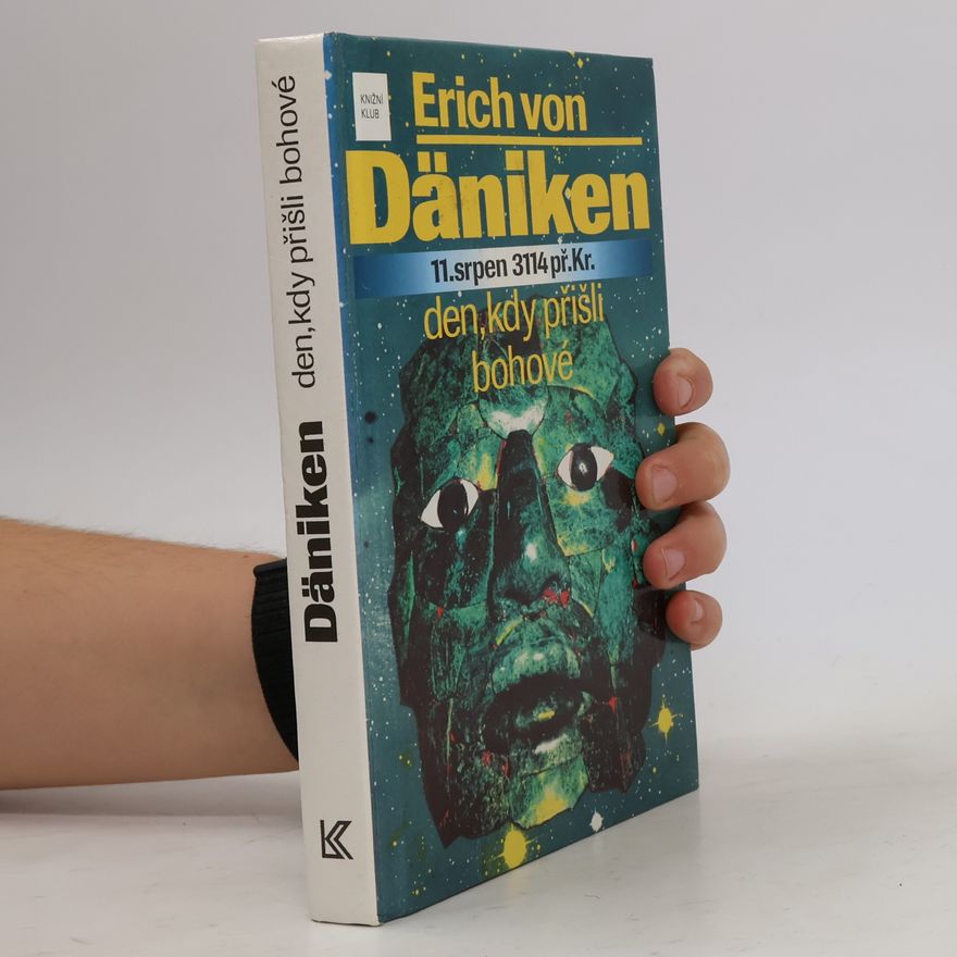 Erich von Däniken 11. srpen 3114 př. Kr. Den, kdy přišli bohové