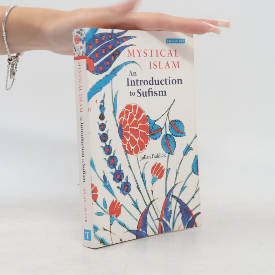 Julian Baldick Mystical Islam