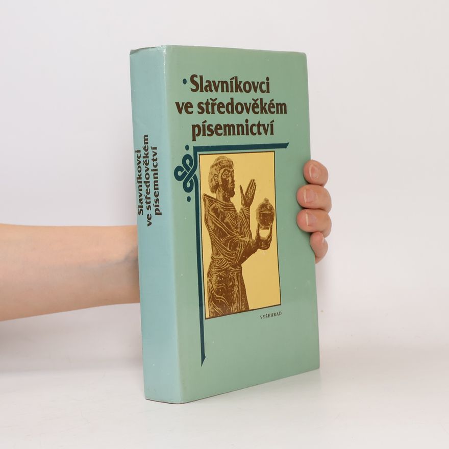 Collectif d'auteurs Slavníkovci ve středověkém písemnictví