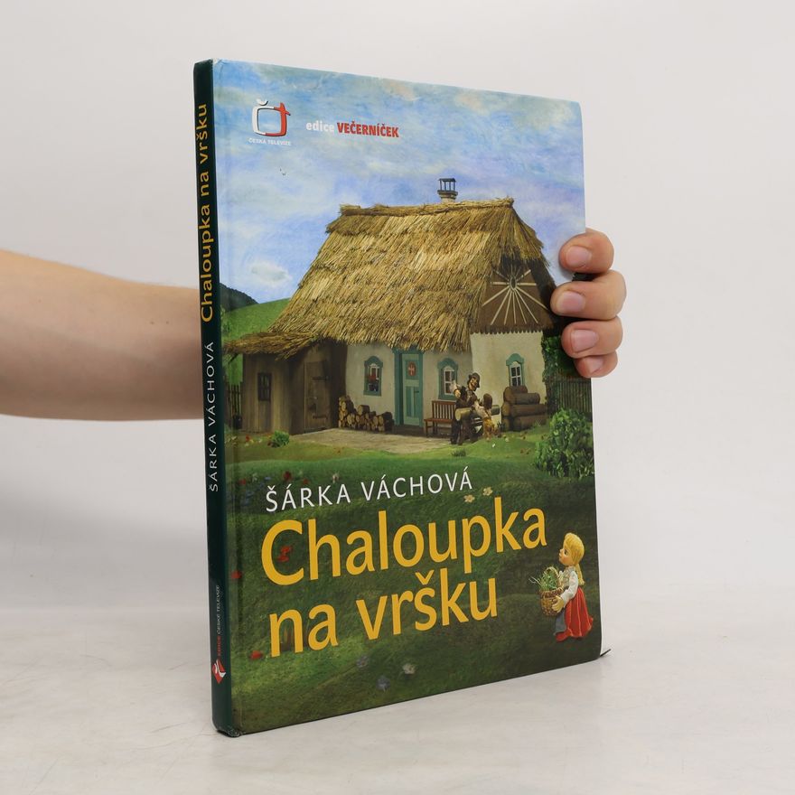 Šárka Váchová Chaloupka na vršku