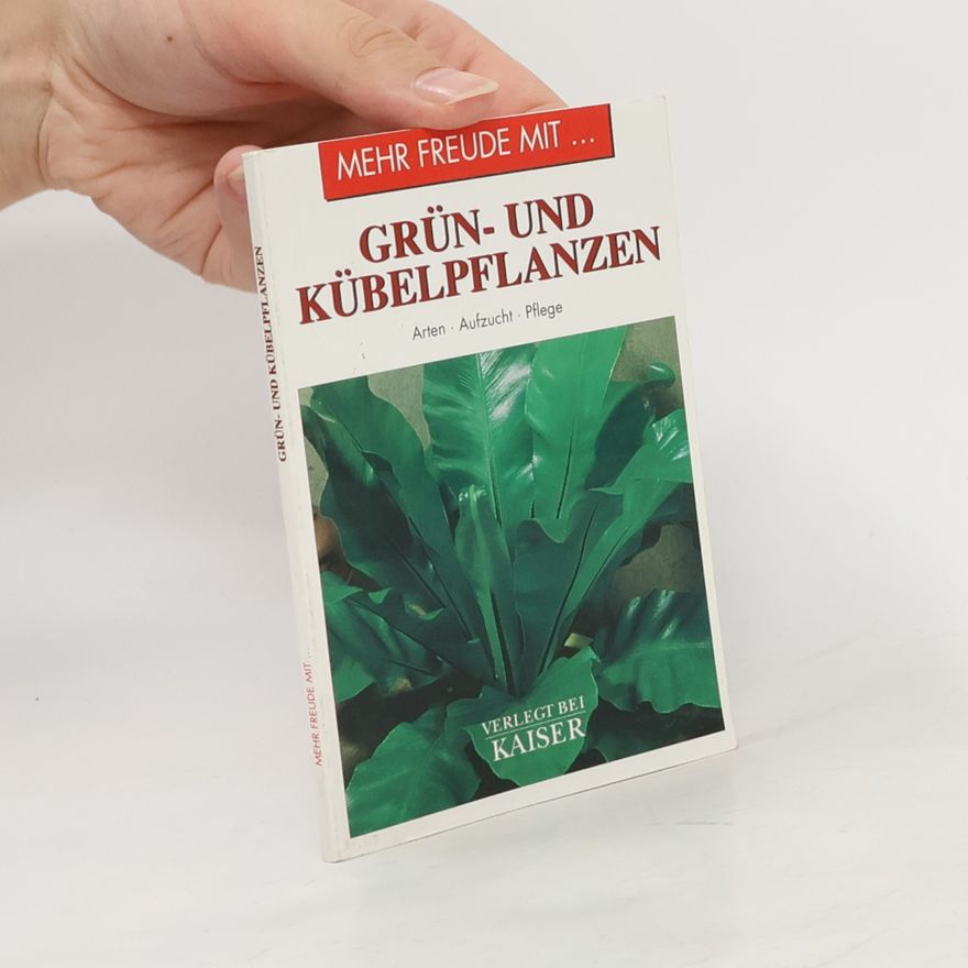 Autorenkollektiv Mehr Freude mit... Grün- und Kübelpflanzen