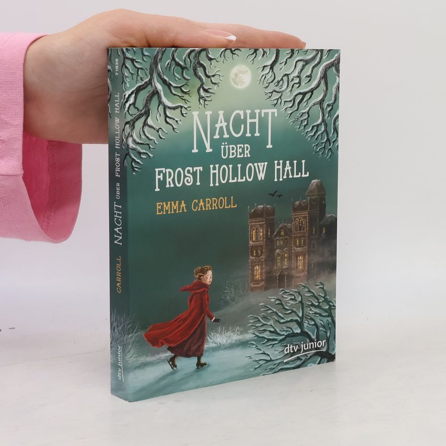 Emma Carroll Nacht über Frost Hollow Hall