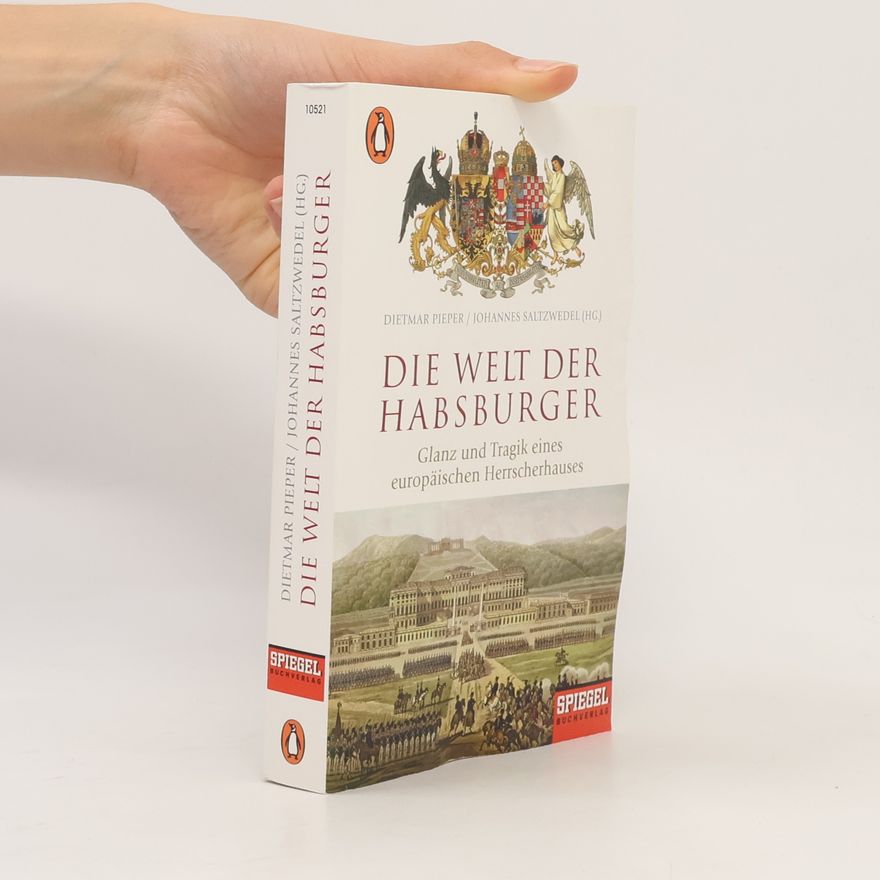 Dietmar Pieper Die Welt der Habsburger