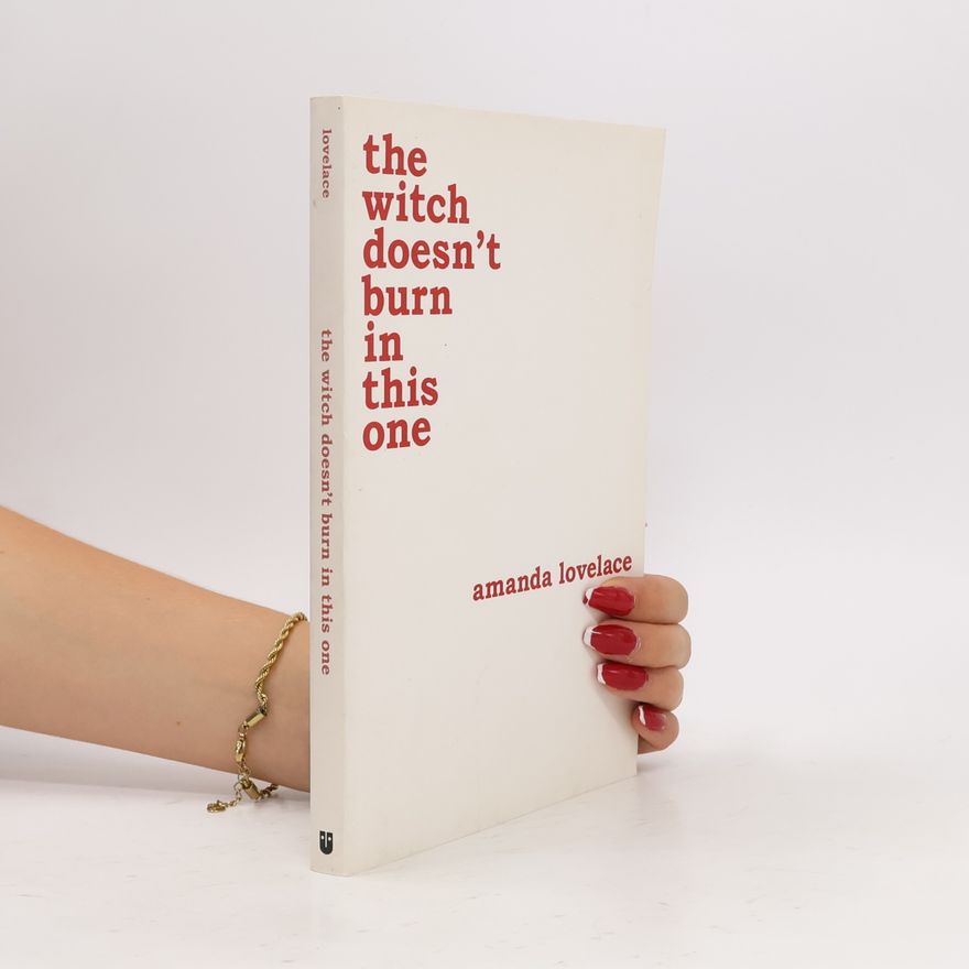Amanda Lovelace The witch doesn't burn in this one