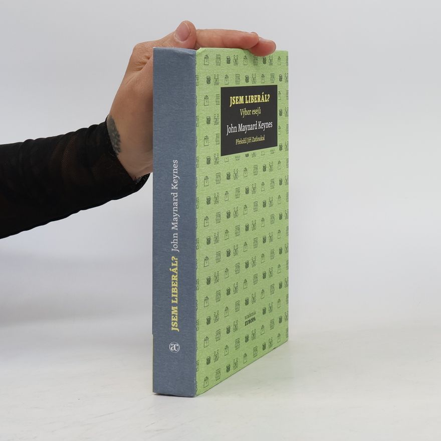 John Maynard Keynes Jsem liberál? – Výbor esejů