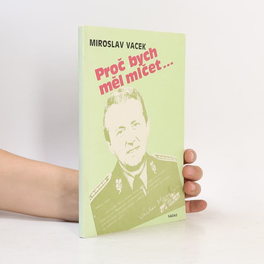 Miroslav Vacek Proč bych měl mlčet...