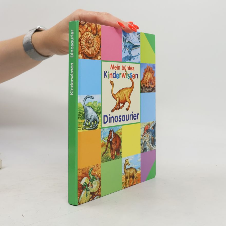 Various authors Mein buntes Kinderwissen. Dinosaurier