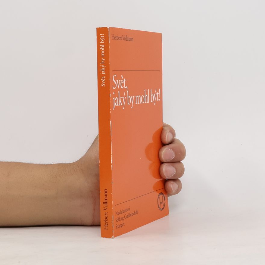 Herbert Vollmann Svět, jaký by mohl být!