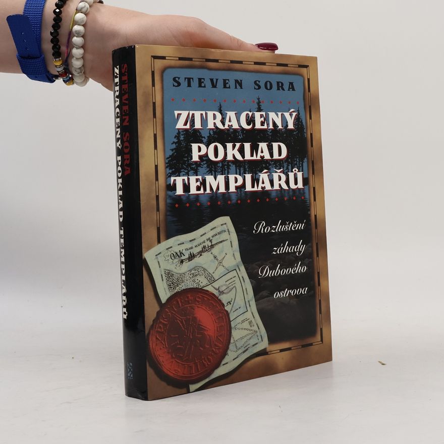Steven Sora Ztracený poklad templářů. Rozluštění záhady Dubového ostrova
