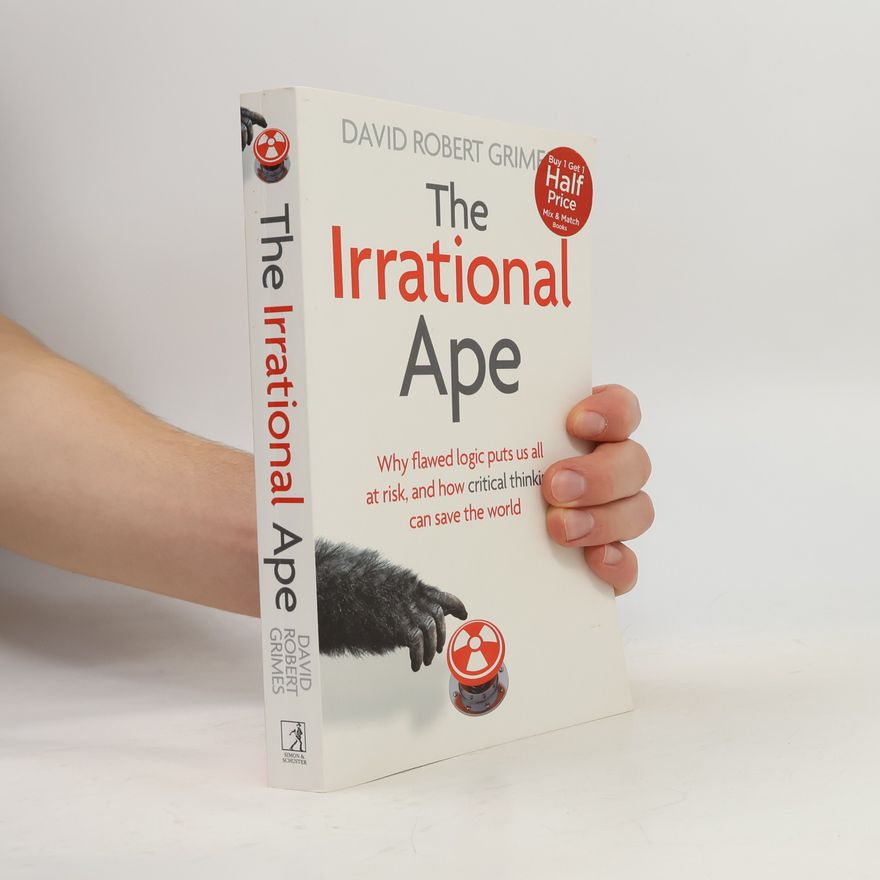 David Robert Grimes The Irrational Ape