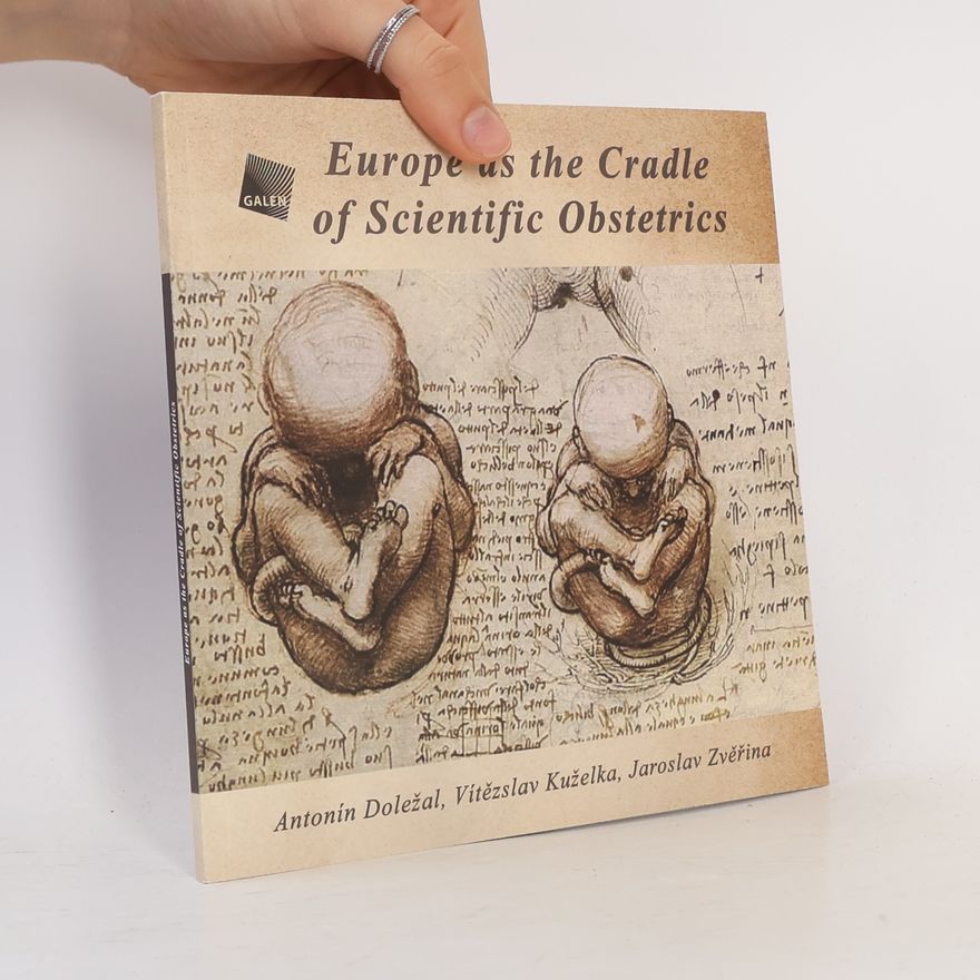 Vítězslav Kuželka Europe as the Cradle of Scientific Obstetrics