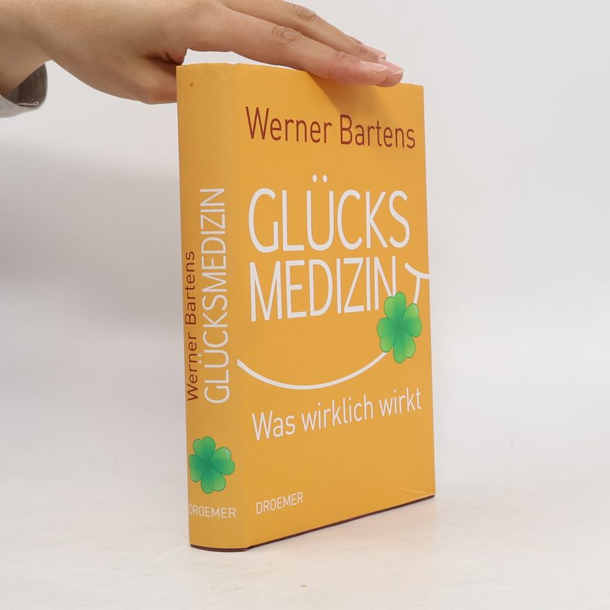 Werner Bartens Glücksmedizin