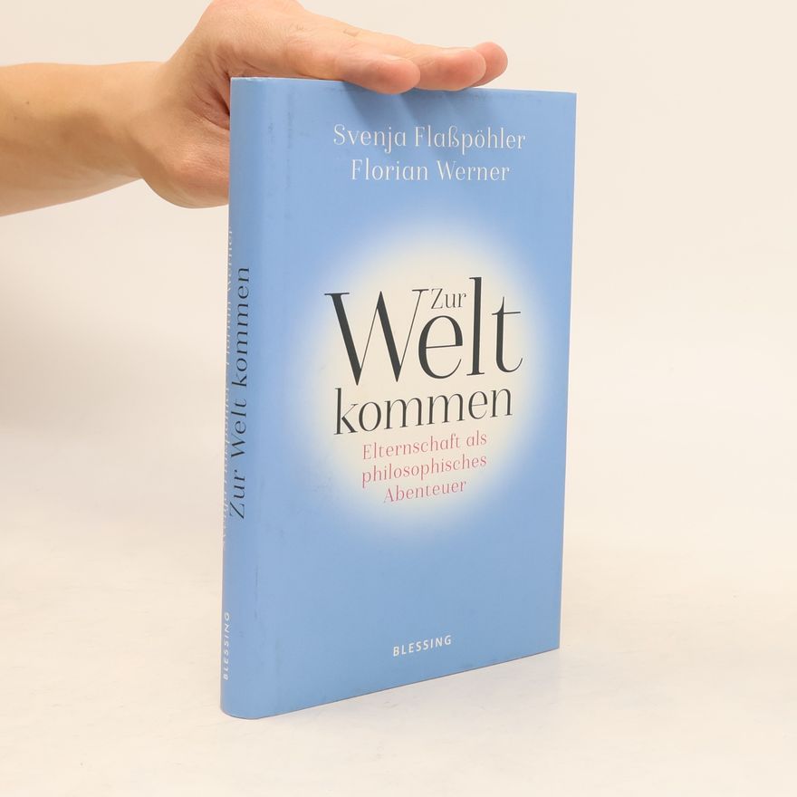 Svenja Flaßpöhler Zur Welt kommen