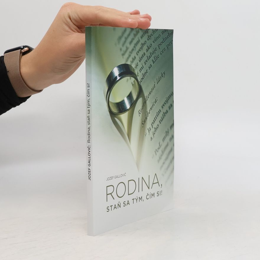 Jozef Gallovič Rodina, staň sa tým, čím si!