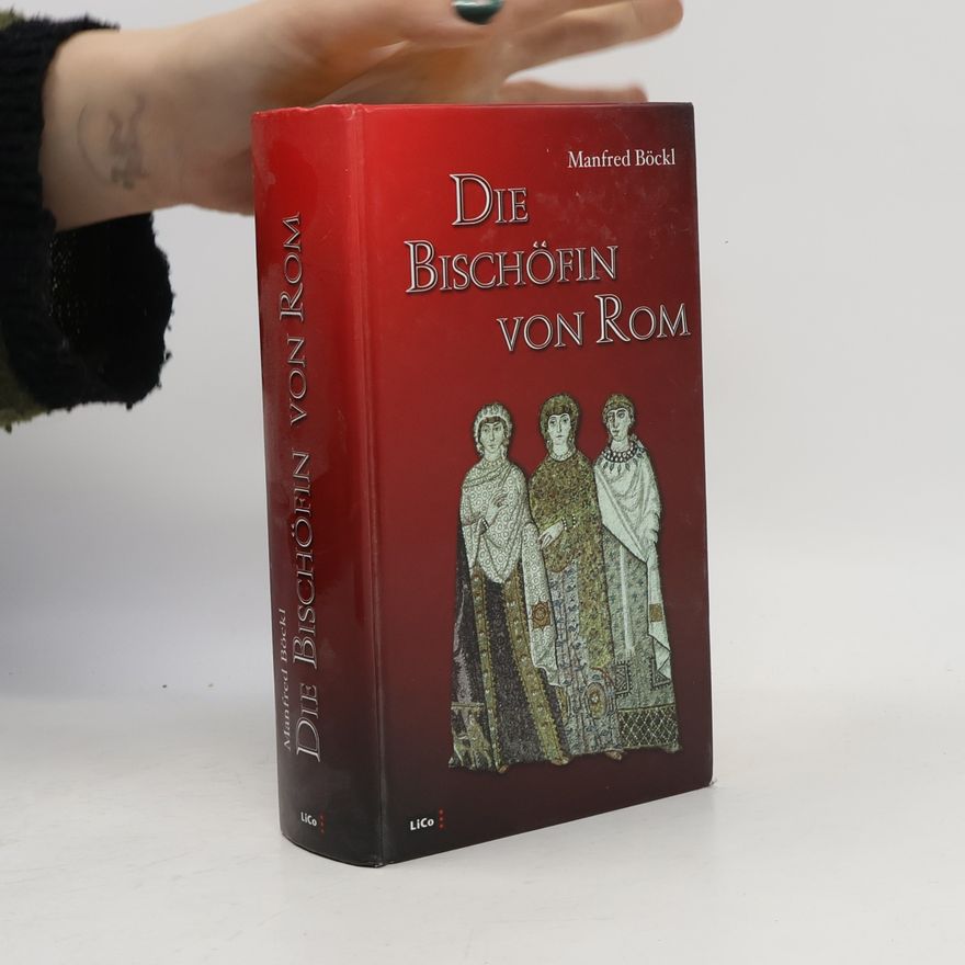 Manfred Böckl Die Bischöfin von Rom.