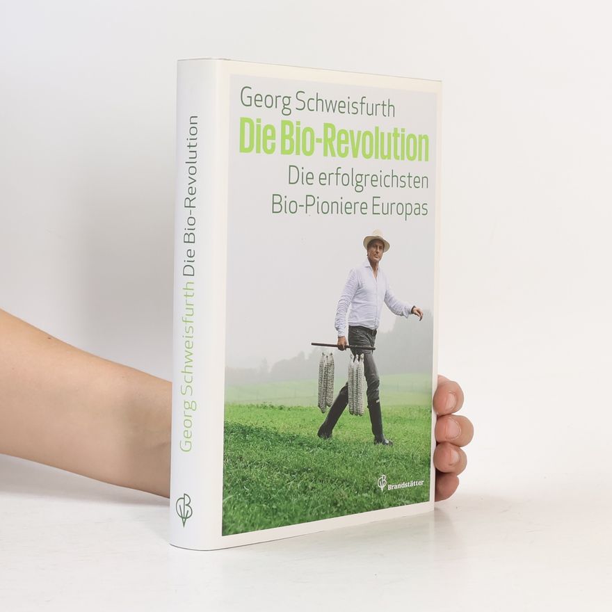 Georg Schweisfurth Die Bio-Revolution
