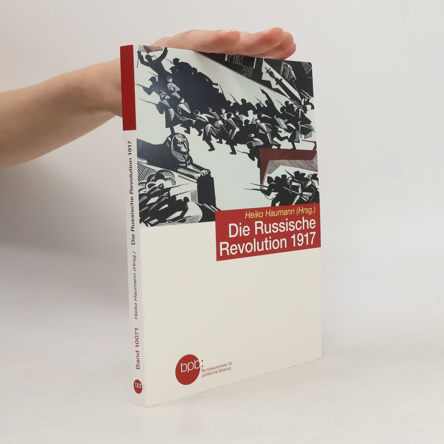 Heiko Haumann bpb - 10071: Die Russische Revolution 1917