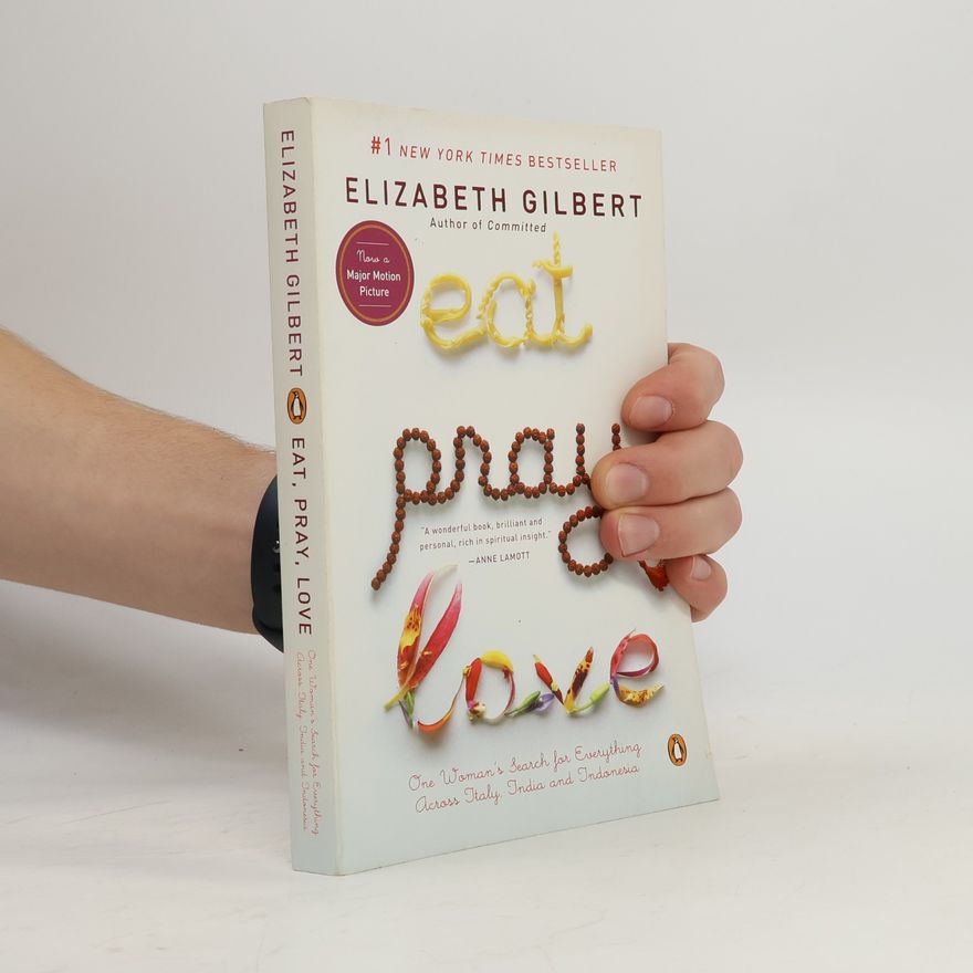 Elizabeth Gilbert Eat, pray, love
